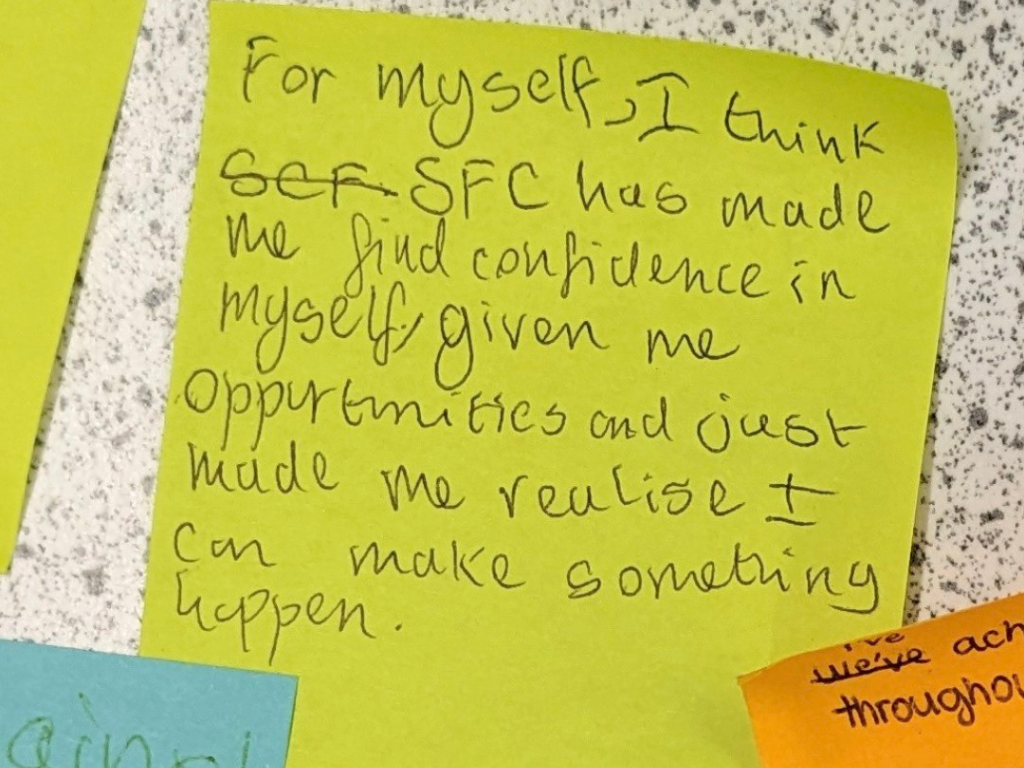 A snapshot of a yellow post-it that reads, ‘For myself, I think SFC has made me find confidence in myself, given me opportunities and just made me realise I can make something happen.’